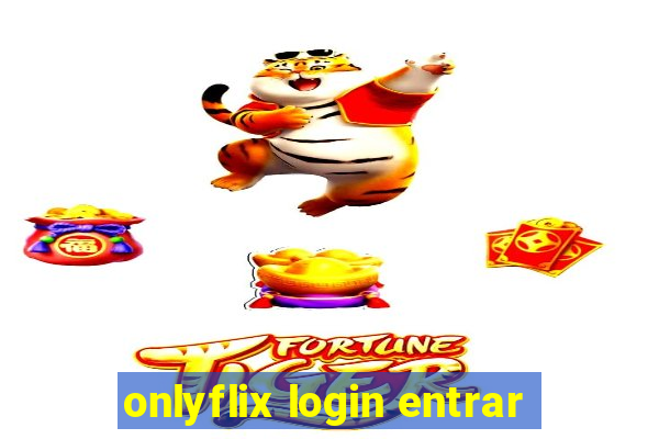 onlyflix login entrar